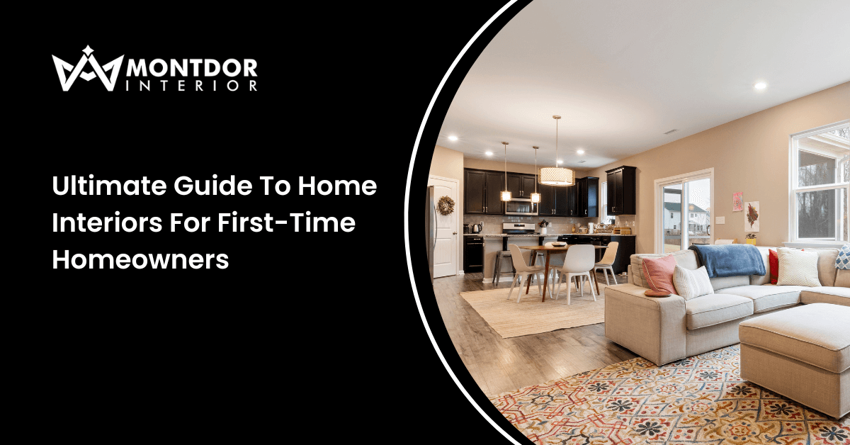 Ultimate Guide To Home Interiors For First-Time Homeowners