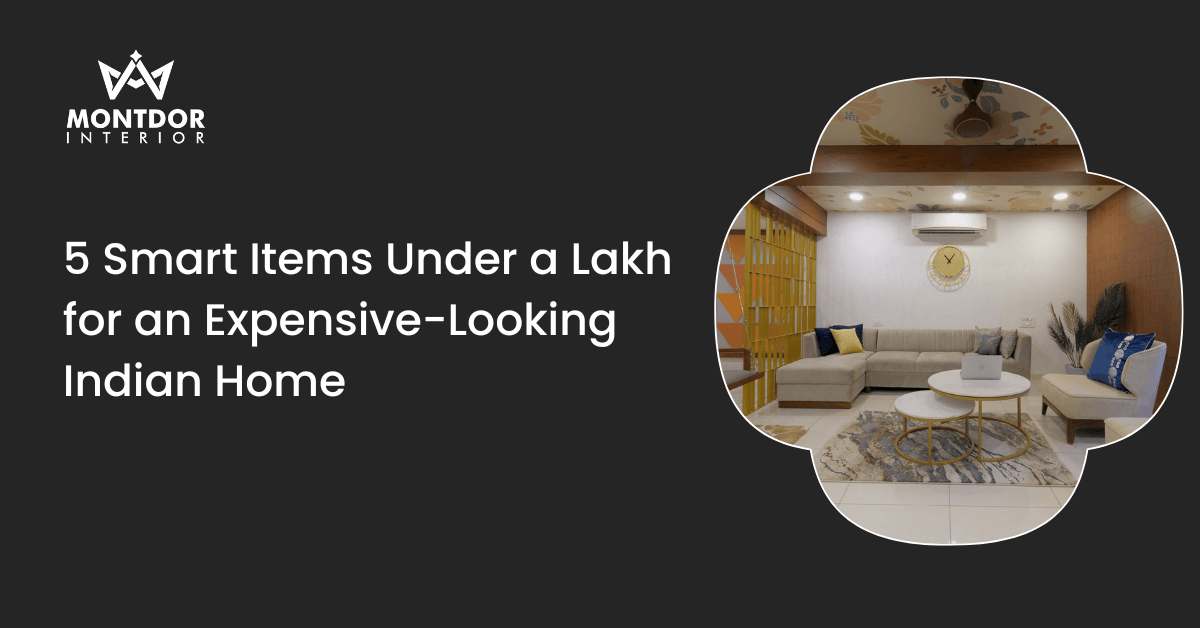 5 Smart Items Under a Lakh for an Expensive-Looking Indian Home